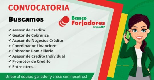 CONVOCATORIA-DE-TRABAJO-EN-BANCO-FORJADORES, TRABAJA CON NOSTROS EN BANCO FORJADORES